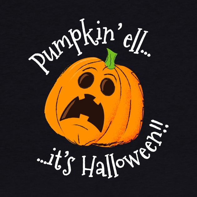 Funny Pumpkin Shirt - Pumpkin'ell It's Halloween!! by propellerhead